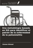 Una OmniScriptum SRL Una metodología basada en SIG para identificar el patrón de la enfermedad de la poliomielitis Paperback