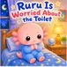 Ruru s'inquiète pour les toilettes : une douce histoire du soir pour aider les enfants à surmonter l'anxiété des toilettes, les soucis de pipi au lit et à prendre confiance avant de dormir