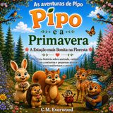 Pipo e a Primavera: A Estação Mais Bonita na Floresta