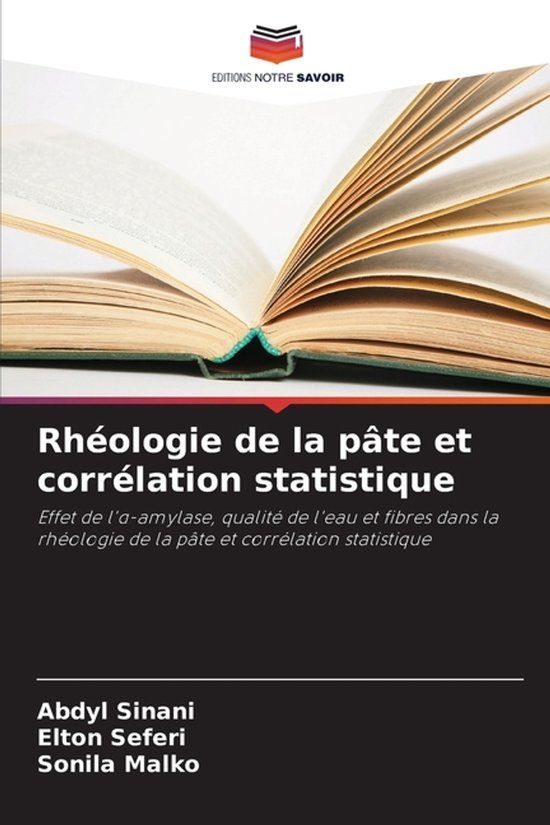 Rhéologie Editions Notre Savoir Rhéologie de la pâte et corrélation statistique