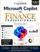 Microsoft Copilot for Finance Professionals: Automate Reports, Analysis & Financial Workflows with AI: 5-in-1 Master Toolkit