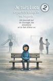 Je suis Luca - et parfois quelqu’un me regarde: Un journal sur le courage, les émotions et le fait d’être vu