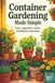 Container Gardening Made Simple: Grow Vegetables, Herbs, and Flowers Anywhere