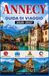 Annacy Guida di viaggio 2026-2027: Un viaggio tra canali, chalet e mercati alpini