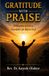 GRATITUDE Independently Published Gratitude with Praise: 30 Reasons to Live a Thankful Life Before God Paperback