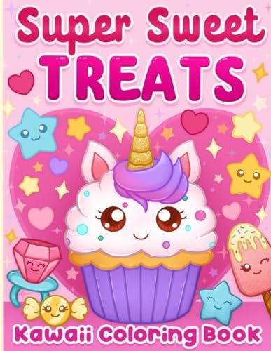 Kawaii Coloring Book: Super Sweet Treats for Kids and Girls Ages 4-8