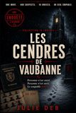 Les Vaubanne Les cendres de Vaubanne: Livre-enquête de déduction dès 13 ans : 10 indices, 480 suspects, un seul coupable - cadeau ados