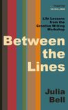 Between Simon & Schuster Between the Lines: Life Lessons from the Creative Writing Workshop Hardcover