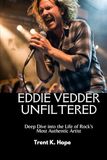 EDDIE VEDDER UNFILTERED: Deep Dive into the Life of Rock's Most Authentic Artist