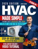 HVAC MADE SIMPLE FOR BEGINNERS: FROM DIY BASICS TO PRO: Master Residential HVAC Systems & Turn Your Skills Into a Profitable, High-Demand Career