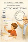 Grandpa Alan Learns Business from Grandpa MacKenzie- Grandpa Mackenzie Told Alan Not to Waste Time
