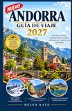 Andorra Andorra Guía de viaje 2027: Descubre montañas majestuosas, pueblos encantadores, senderos panorámicos, cultura local, gastronomía deliciosa y aventuras inolvidables.