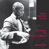 Sonic Rendezvous Billy Gault - When Destiny Calls (The Music Of Billy Gault) (CD)