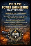 1ST CLASS POWER ENGINEERING Combined B1 & B2 Exam Ready Advanced Thermodynamics, Energy Systems & High Order Analytical Methods Codes & Legislation Masterbook
