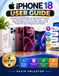 IPHONE Apple IPHONE 18 USER GUIDE: Step by Step Manual For Your New iPhone 18 Pro, Pro Max & Duo. Setup, Apple Intelligence, Camera Settings, and Hidden Pro Tips for Beginners and Seniors.
