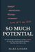 So Much Potential: The Late-Diagnosed Woman's Guide to ADHD, the Late Fees, and the Lifetime of Shame That Was Never Hers to Pay