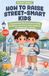 How Libri GmbH How to Raise Street-Smart Kids: Practical Real-World Lessons to Build Confidence, Awareness, Good Judgment, and Independent Thinking