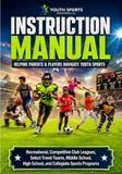 The Instruction Manual: Helping Parents & Players Navigate Youth Sports