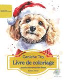 Caniche Toy: Livre de coloriage pour les amoureux des chiens – Édition d’hiver