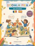 MI COLEGIO · ȘCOALA MEA: Libro de colorear para aprender español y rumano
