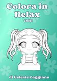 Colora in Relax - Chibi: 50 Piccole avventure Kawaii pronte per essere colorate
