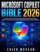 MICROSOFT COPILOT BIBLE 2026