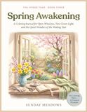 Spring Awakening: A Coloring Journal for Open Windows, New Green Light, and the Quiet Wonders of the Waking Year — 52 Cozy Scenes from Around the World with Reflective Prompts for the Season of Return