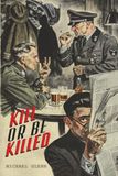 Kill or Be Killed