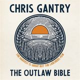 The Chris Gantry - The Outlaw Bible (CD)
