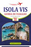 ISOLA VIS GUIDA DI VIAGGIO 2026–2027: Esplora la Baia di Stiniva, Komiža, la Grotta Blu, le spiagge adriatiche, i villaggi e gli itinerari