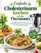 Einfache Cholesterinarm kochen mit dem Thermomix