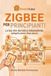 Zigbee pour débutants : votre réseau domotique indépendant, expliqué étape par étape