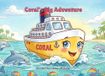 Coral's Big Adventure