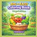 Big & Easy Coloring Book for Kids Ages 3–5: VEGETABLES