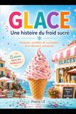 GLACE Une histoire du froid sucré