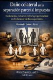 DAÑO Independently Published Una Mirada Desde La Psiquiatria Forense- Daño Colateral En La Separación Parental Impuesta Paperback