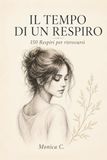 Il tempo di un respiro: 150 Respiri per ritrovarsi