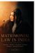 MATRIMONIAL Libri GmbH Matrimonial Law in India: Principles - Practice - Procedure - Drafting - Evidence - Judicial Precedents an Authoritative Commentary with Practical Litigation Guidance
