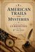 American Trails and Mysteries: The Great Book of Curiosities for the 4th of July