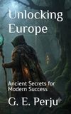 Unlocking Europe: Ancient Secrets for Modern Success