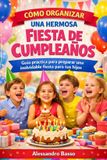 FIESTA Libri GmbH Fiesta de Cumpleaños: Guía práctica para preparar una inolvidable fiesta para tus hijos