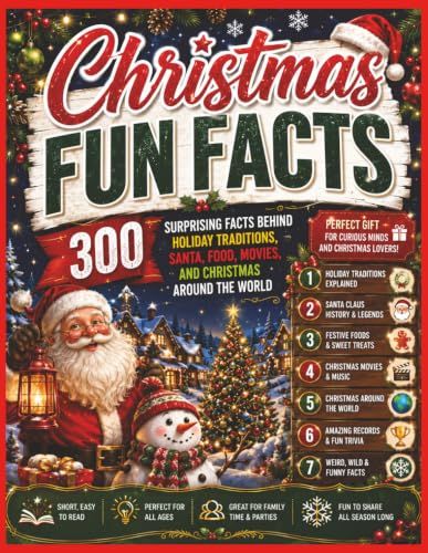 Christmas Fun Facts: 300 Surprising Facts Behind Holiday Traditions, Santa, Food, Movies, and Christmas Around the World