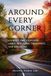 AROUND EVERY CORNER: JOURNEY THROUGH LOSS, GRIEF, SURVIVING TREATMENT, AND RECOVERY