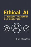 Ethical AI: A Working Framework for Educators