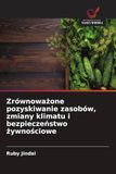 Zrównowa¿one OmniScriptum SRL Zrównoważone pozyskiwanie zasobów, zmiany klimatu i bezpieczeństwo żywnościowe Paperback
