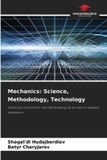 Mechanics: OmniScriptum SRL Mechanics: Science, Methodology, Technology: Collection of scientific and methodological articles on applied mechanics