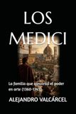 LOS MEDICI: La familia que convirtió el poder en arte (1360-1743)