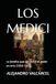 LOS MEDICI: La familia que convirtió el poder en arte (1360-1743)