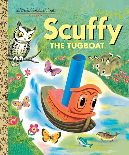 Scuffy the Tugboat: And His Adventures Down the River