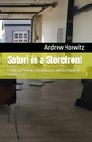 Satori in a Storefront: Essays on Presence, Performance, and the Power of Small Groups